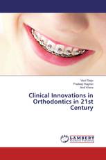 Clinical Innovations in Orthodontics in 21st Century