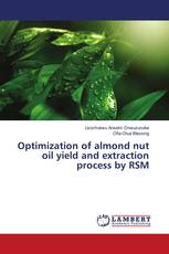 Optimization of almond nut oil yield and extraction process by RSM