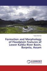 Formation and Morphology of Floodplain Features of Lower Kaldia River Basin, Barpeta, Assam