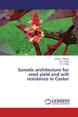 Genetic architecture for seed yield and wilt resistance in Castor