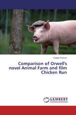 Comparison of Orwell's novel Animal Farm and film Chicken Run