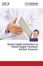 Kişisel Sağlık Sistemleri ve Kişisel Sağlık Yönetimi Asistan Tasarımı