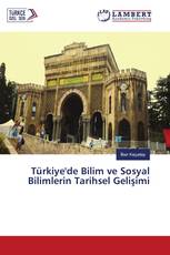 Türkiye'de Bilim ve Sosyal Bilimlerin Tarihsel Gelişimi
