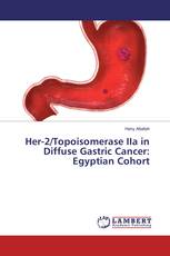 Her-2/Topoisomerase IIa in Diffuse Gastric Cancer: Egyptian Cohort