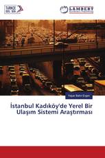 İstanbul Kadıköy'de Yerel Bir Ulaşım Sistemi Araştırması