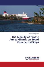 The Legality of Private Armed Guards on Board Commercial Ships