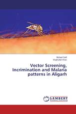 Vector Screening, Incrimination and Malaria patterns in Aligarh