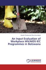 An Input Evaluation of Workplace HIV/AIDS IEC Programmes in Botswana