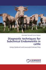 Diagnostic techniques for Subclinical Endometritis in cattle