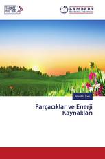 Parçacıklar ve Enerji Kaynakları