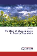 The Story of Glucosinolates in Brassica Vegetables