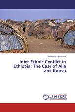 Inter-Ethnic Conflict in Ethiopia: The Case of Alle and Konso