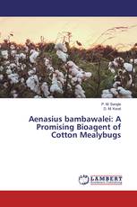 Aenasius bambawalei: A Promising Bioagent of Cotton Mealybugs