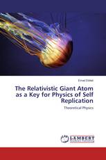 The Relativistic Giant Atom as a Key for Physics of Self Replication