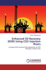 Enhanced Oil Recovery (EOR) Using CO2 Injection Risers