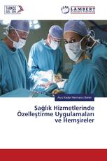 Sağlık Hizmetlerinde Özelleştirme Uygulamaları ve Hemşireler
