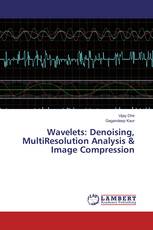 Wavelets: Denoising, MultiResolution Analysis & Image Compression