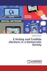 E-Voting and Credible elections in a Democratic Society