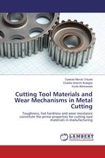 Cutting Tool Materials and Wear Mechanisms in Metal Cutting