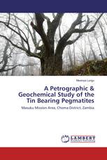 A Petrographic & Geochemical Study of the Tin Bearing Pegmatites
