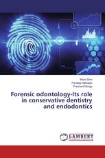 Forensic odontology-Its role in conservative dentistry and endodontics