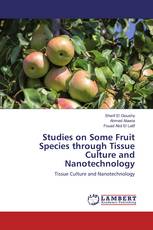 Studies on Some Fruit Species through Tissue Culture and Nanotechnology