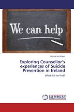 Exploring Counsellor’s experiences of Suicide Prevention in Ireland