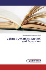 Cosmos Dynamics, Motion and Expansion
