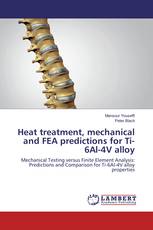 Heat treatment, mechanical and FEA predictions for Ti-6Al-4V alloy