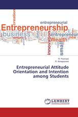 Entrepreneurial Attitude Orientation and Intention among Students