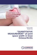 “QUANTITATIVE MEASUREMENT” of joint space width in knee Osteoarthritis