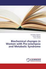 Biochemical changes in Women with Pre-eclampsia and Metabolic Syndrome