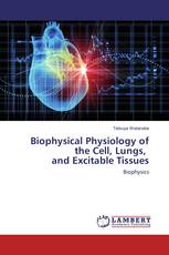Biophysical Physiology of the Cell, Lungs, and Excitable Tissues