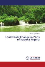 Land Cover Change in Parts of Kaduna Nigeria