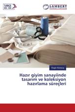 Hazır giyim sanayiinde tasarım ve koleksiyon hazırlama süreçleri