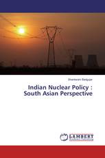 Indian Nuclear Policy : South Asian Perspective