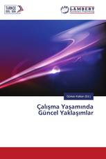 Çalışma Yaşamında Güncel Yaklaşımlar