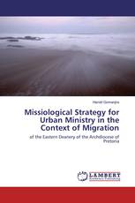 Missiological Strategy for Urban Ministry in the Context of Migration