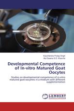 Developmental Competence of In-vitro Matured Goat Oocytes