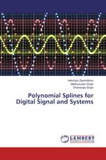 Polynomial Splines for Digital Signal and Systems