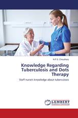 Knowledge Regarding Tuberculosis and Dots Therapy