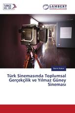 Türk Sinemasında Toplumsal Gerçekçilik ve Yılmaz Güney Sineması