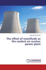 The effect of nanofluids as the coolant on nuclear power plant