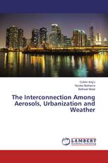 The Interconnection among Aerosols, Urbanization and Weather