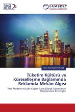 Tüketim Kültürü ve Küreselleşme Bağlamında Reklamda Mekân Algısı