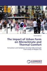 The Impact of Urban Form on Microclimate and Thermal Comfort