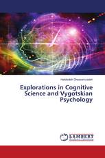 Explorations in Cognitive Science and Vygotskian Psychology