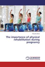 The importance of physical rehabilitation during pregnancy