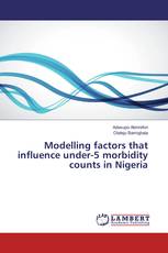 Modelling factors that influence under-5 morbidity counts in Nigeria