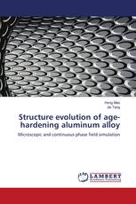 Structure evolution of age-hardening aluminum alloy